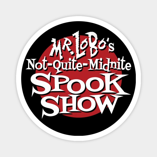 Mr. Lobo's Not-Quite-Midnite Spook Show Magnet by OSI 74